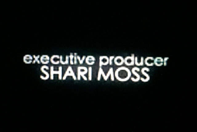 Shari Moss - credit roll with "executive porducer - Shari Moss"